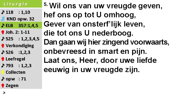 Liturgie ♪ 118 : 1, 10 ♬ KND opw. 32 ♪ ELB 357: 1,