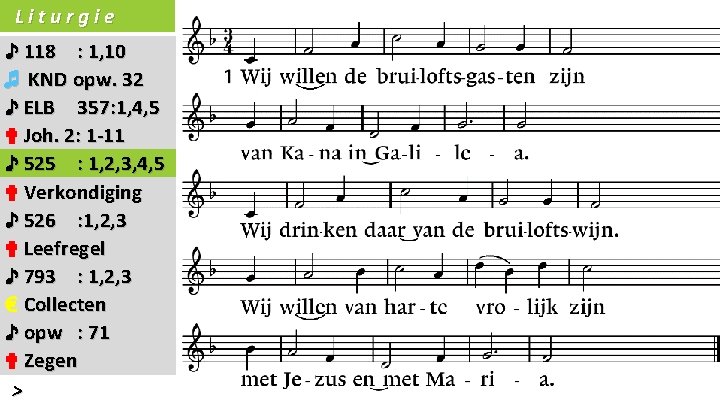 Liturgie ♪ 118 : 1, 10 ♬ KND opw. 32 ♪ ELB 357: 1,