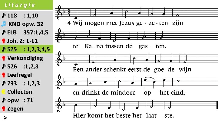 Liturgie ♪ 118 : 1, 10 ♬ KND opw. 32 ♪ ELB 357: 1,