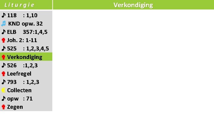 Liturgie ♪ 118 : 1, 10 ♬ KND opw. 32 ♪ ELB 357: 1,