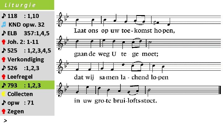 Liturgie ♪ 118 : 1, 10 ♬ KND opw. 32 ♪ ELB 357: 1,