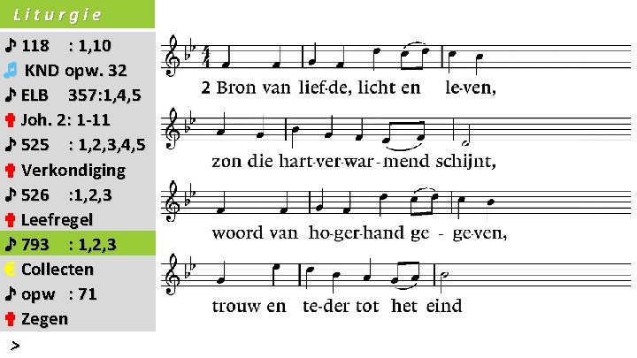 Liturgie ♪ 118 : 1, 10 ♬ KND opw. 32 ♪ ELB 357: 1,