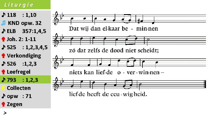 Liturgie ♪ 118 : 1, 10 ♬ KND opw. 32 ♪ ELB 357: 1,