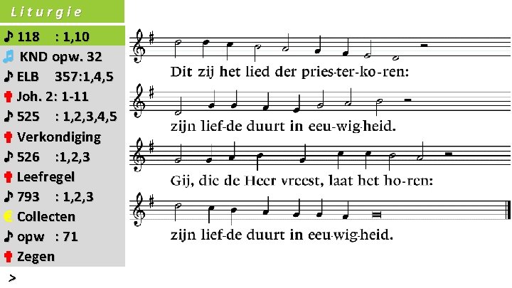 Liturgie ♪ 118 : 1, 10 ♬ KND opw. 32 ♪ ELB 357: 1,