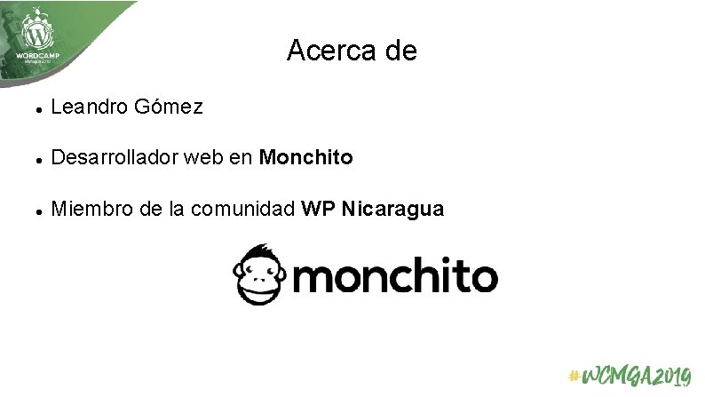 Acerca de Leandro Gómez Desarrollador web en Monchito Miembro de la comunidad WP Nicaragua