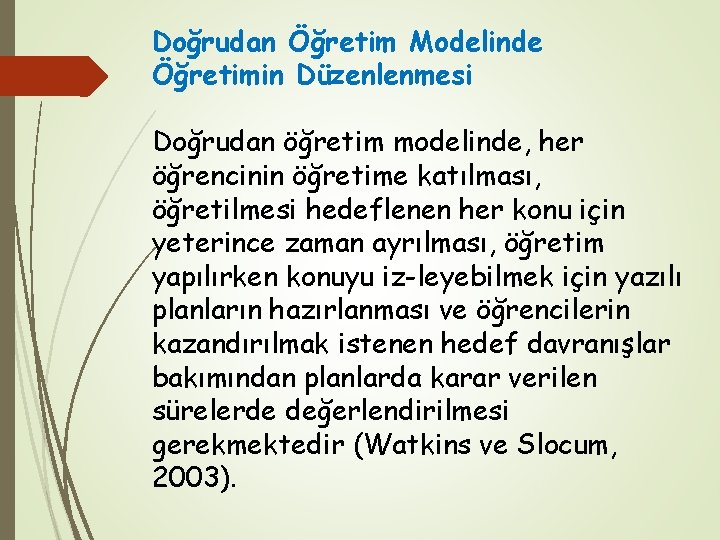 Doğrudan Öğretim Modelinde Öğretimin Düzenlenmesi Doğrudan öğretim modelinde, her öğrencinin öğretime katılması, öğretilmesi hedeflenen