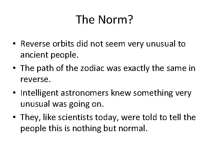 The Norm? • Reverse orbits did not seem very unusual to ancient people. •