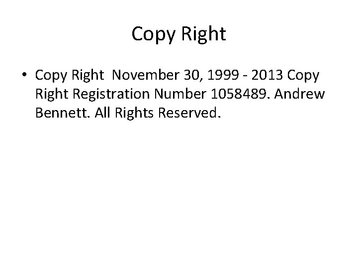 Copy Right • Copy Right November 30, 1999 - 2013 Copy Right Registration Number