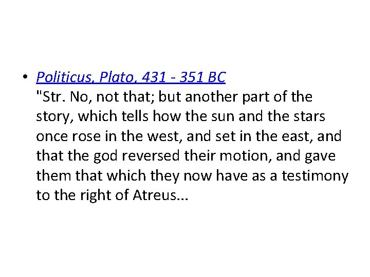  • Politicus, Plato, 431 - 351 BC "Str. No, not that; but another