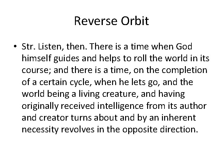 Reverse Orbit • Str. Listen, then. There is a time when God himself guides
