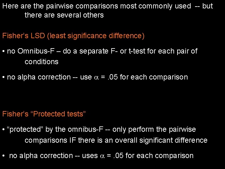 Here are the pairwise comparisons most commonly used -- but there are several others