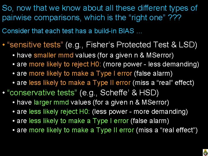 So, now that we know about all these different types of pairwise comparisons, which