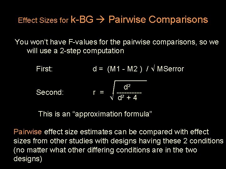 Effect Sizes for k-BG Pairwise Comparisons You won’t have F-values for the pairwise comparisons,