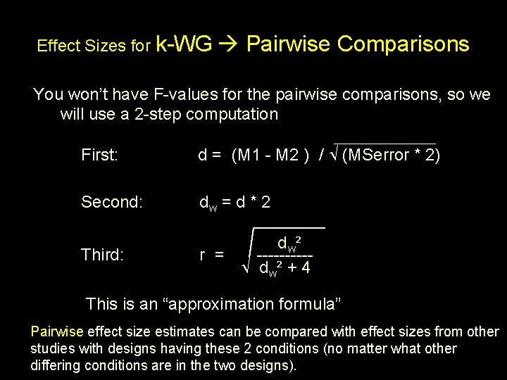 Effect Sizes for k-WG Pairwise Comparisons You won’t have F-values for the pairwise comparisons,