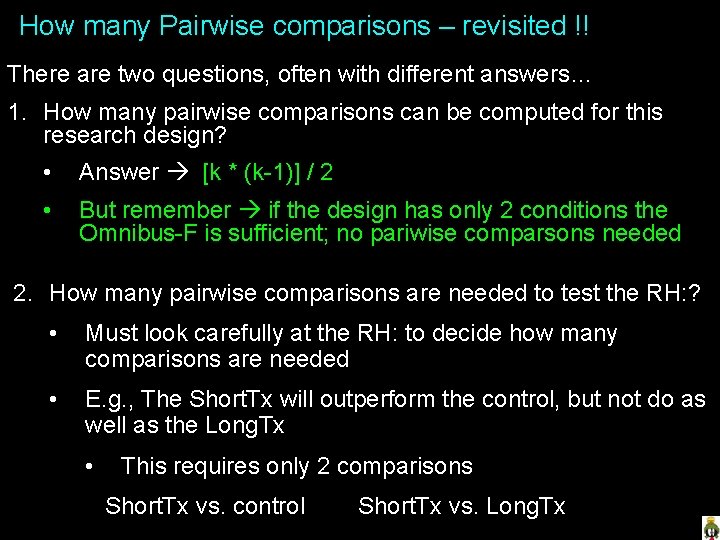 How many Pairwise comparisons – revisited !! There are two questions, often with different