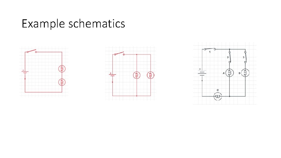 Example schematics 