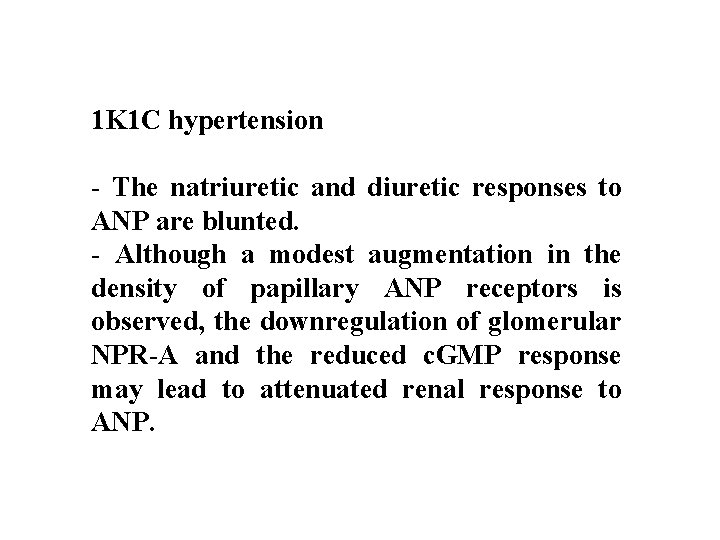 1 K 1 C hypertension - The natriuretic and diuretic responses to ANP are