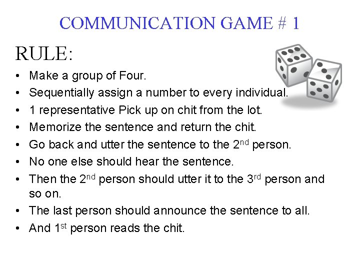 COMMUNICATION GAME # 1 RULE: • • Make a group of Four. Sequentially assign