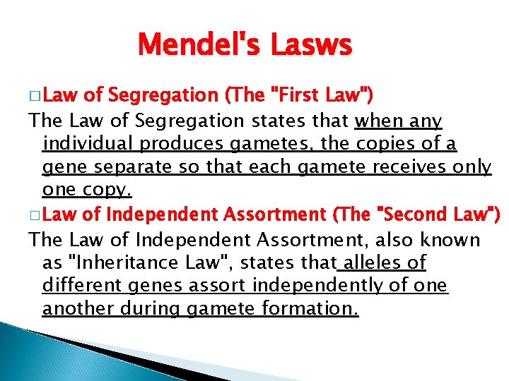 Mendel's Lasws � Law of Segregation (The "First Law") The Law of Segregation states