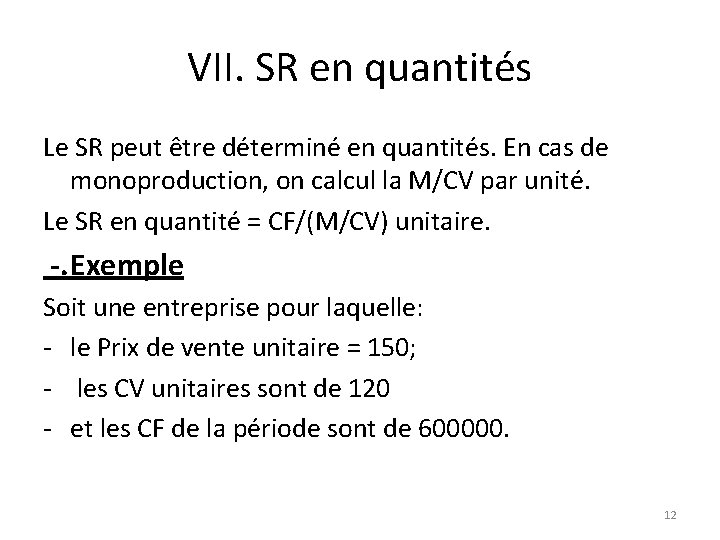 VII. SR en quantités Le SR peut être déterminé en quantités. En cas de