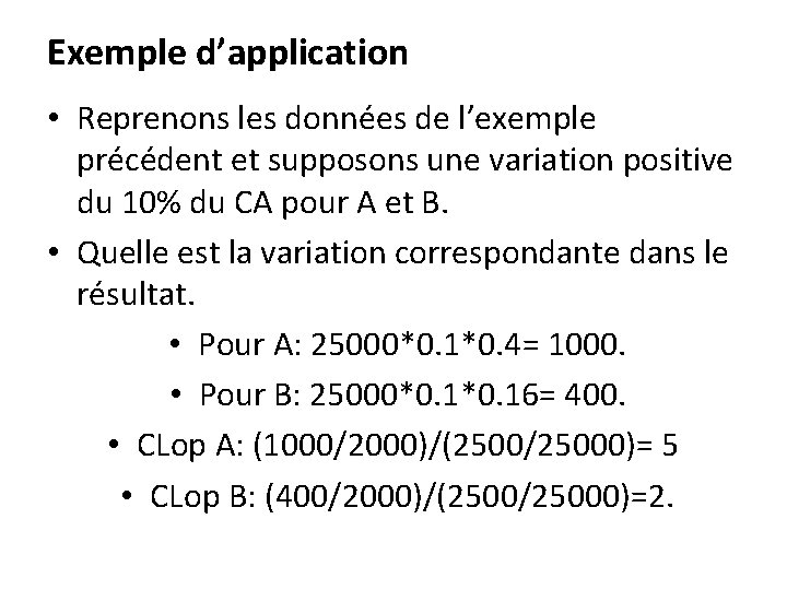 Exemple d’application • Reprenons les données de l’exemple précédent et supposons une variation positive