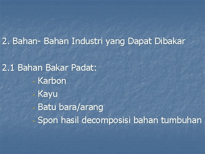 2. Bahan- Bahan Industri yang Dapat Dibakar 2. 1 Bahan Bakar Padat: - Karbon