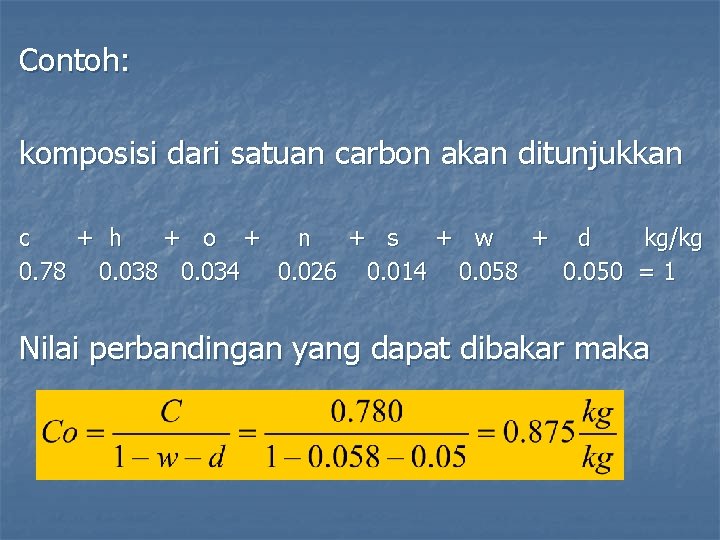 Contoh: komposisi dari satuan carbon akan ditunjukkan c + h + o + n