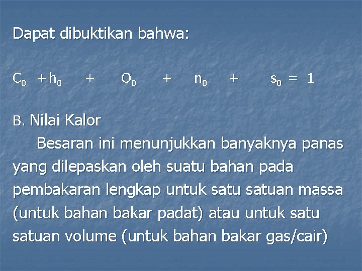Dapat dibuktikan bahwa: C 0 + h 0 + O 0 + n 0