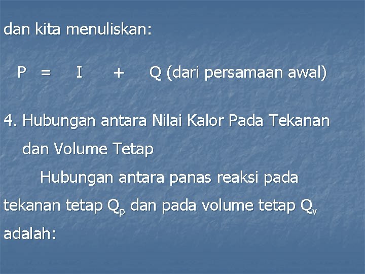 dan kita menuliskan: P = I + Q (dari persamaan awal) 4. Hubungan antara