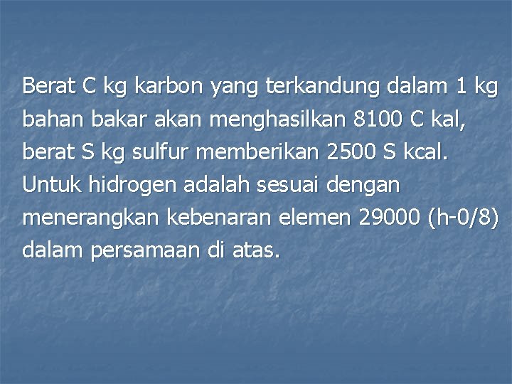 Berat C kg karbon yang terkandung dalam 1 kg bahan bakar akan menghasilkan 8100