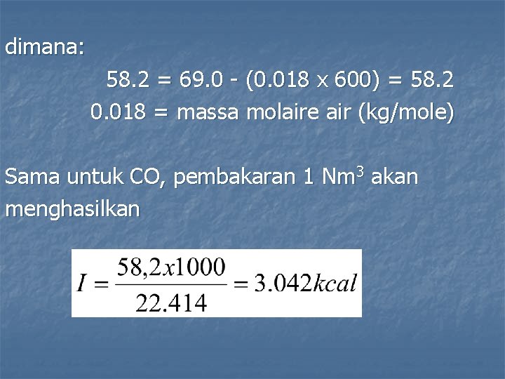dimana: 58. 2 = 69. 0 - (0. 018 x 600) = 58. 2