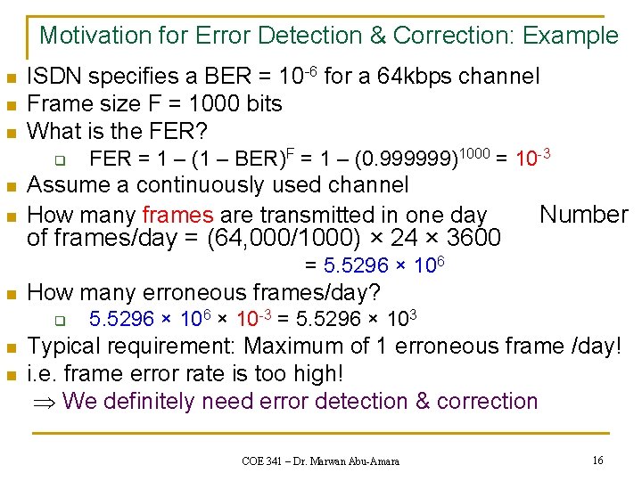 Motivation for Error Detection & Correction: Example n n n ISDN specifies a BER