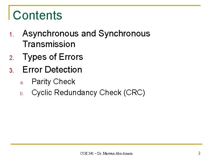 Contents 1. 2. 3. Asynchronous and Synchronous Transmission Types of Errors Error Detection a.