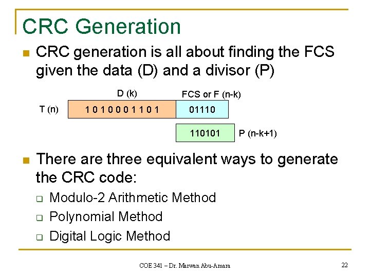 CRC Generation n CRC generation is all about finding the FCS given the data