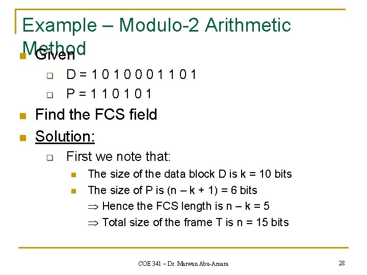 Example – Modulo-2 Arithmetic n. Method Given q q n n D=1010001101 P=110101 Find