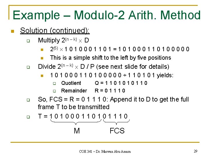 Example – Modulo-2 Arith. Method n Solution (continued): q Multiply 2(n – k) D