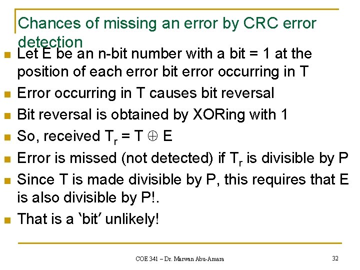 n n n n Chances of missing an error by CRC error detection Let