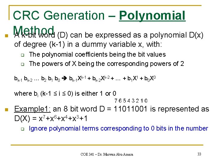 n CRC Generation – Polynomial Method A k-bit word (D) can be expressed as