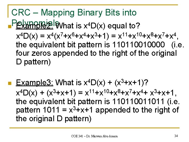 CRC – Mapping Binary Bits into n. Polynomials Example 2: What is x 4