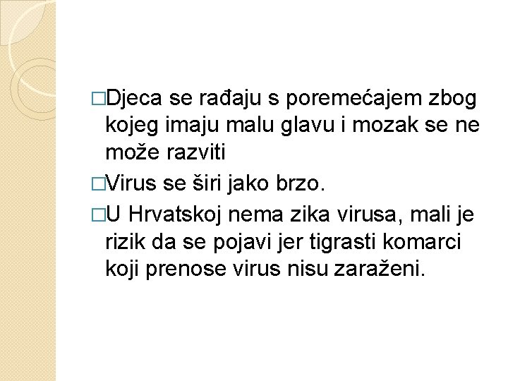 �Djeca se rađaju s poremećajem zbog kojeg imaju malu glavu i mozak se ne