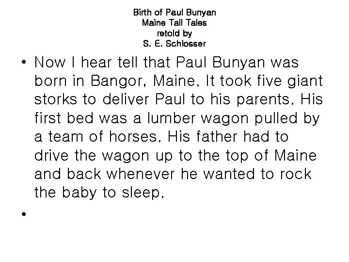 Birth of Paul Bunyan Maine Tall Tales retold by S. E. Schlosser • Now