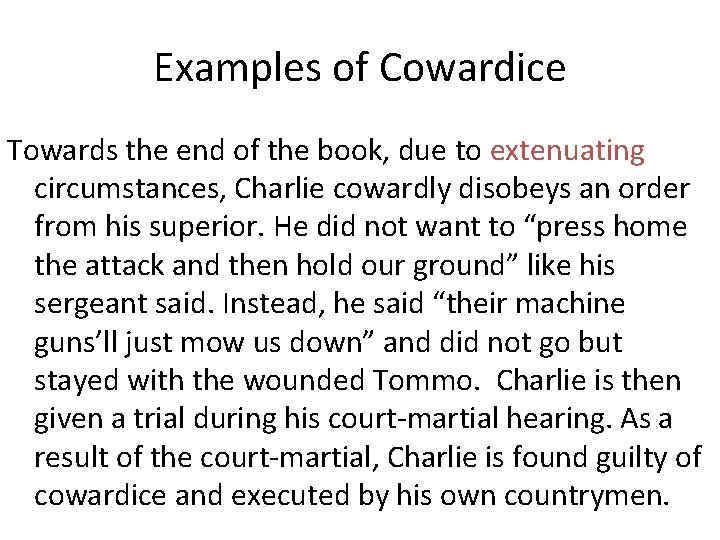 Examples of Cowardice Towards the end of the book, due to extenuating circumstances, Charlie