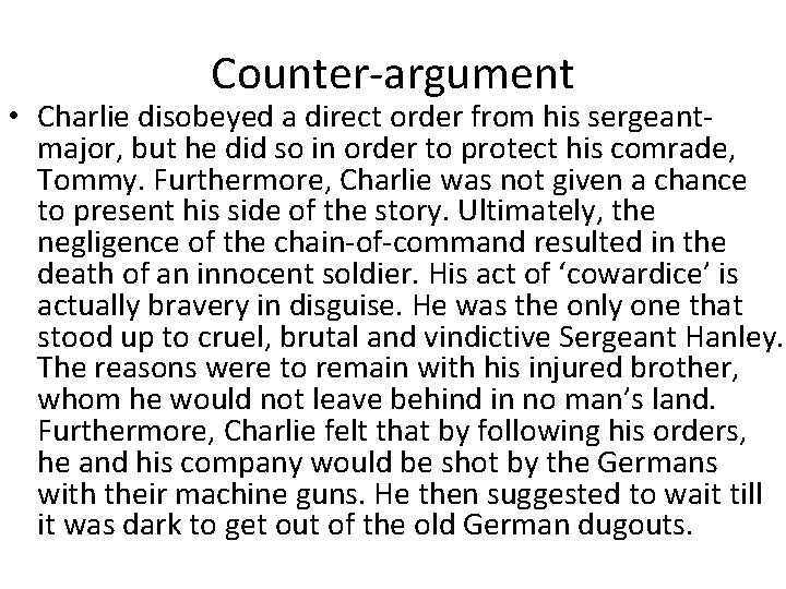 Counter-argument • Charlie disobeyed a direct order from his sergeantmajor, but he did so