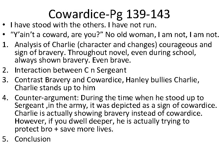 Cowardice-Pg 139 -143 • I have stood with the others. I have not run.