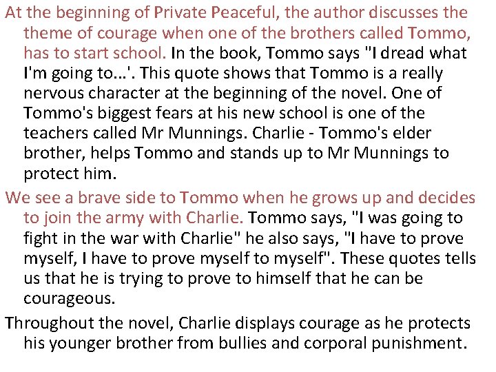 At the beginning of Private Peaceful, the author discusses theme of courage when one