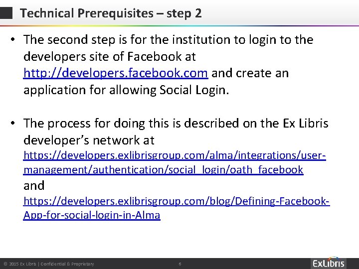 Technical Prerequisites – step 2 • The second step is for the institution to