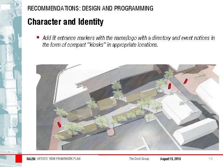 RECOMMENDATIONS: DESIGN AND PROGRAMMING Character and Identity § Add lit entrance markers with the RECOMMENDATIONS: DESIGN AND PROGRAMMING Character and Identity § Add lit entrance markers with the