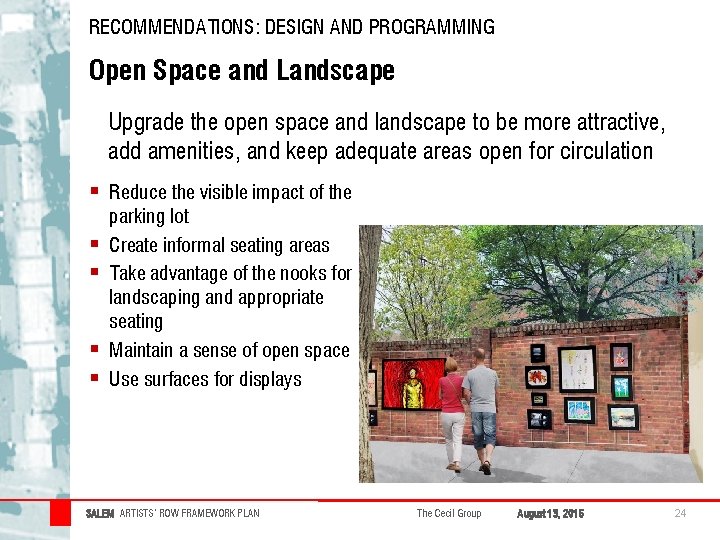 RECOMMENDATIONS: DESIGN AND PROGRAMMING Open Space and Landscape Upgrade the open space and landscape RECOMMENDATIONS: DESIGN AND PROGRAMMING Open Space and Landscape Upgrade the open space and landscape