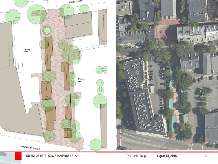 SALEM ARTISTS’ ROW FRAMEWORK PLAN The Cecil Group August 13, 2015 3 SALEM ARTISTS’ ROW FRAMEWORK PLAN The Cecil Group August 13, 2015 3