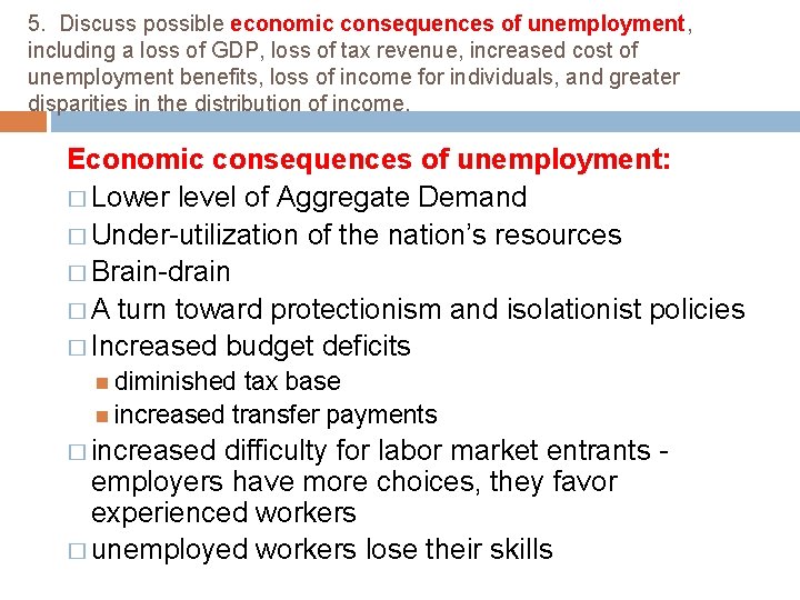 5. Discuss possible economic consequences of unemployment, including a loss of GDP, loss of